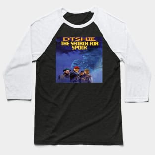 DTSH 3: The Search For Spock Baseball T-Shirt